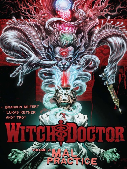 Title details for Witch Doctor (2011), Volume 2 by Brandon Seifert - Available